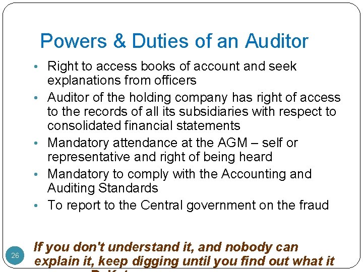 Powers & Duties of an Auditor • Right to access books of account and