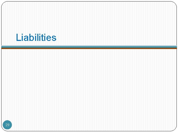 Liabilities 29 