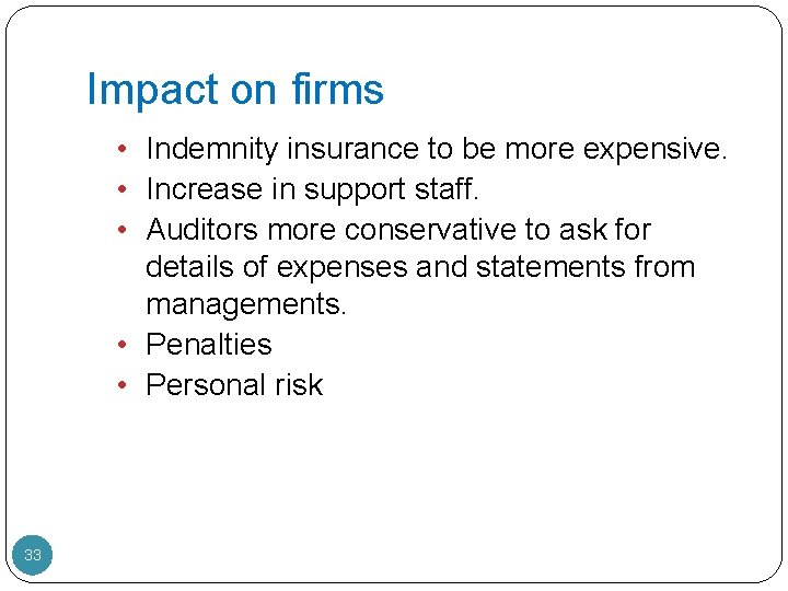 Impact on firms • Indemnity insurance to be more expensive. • Increase in support