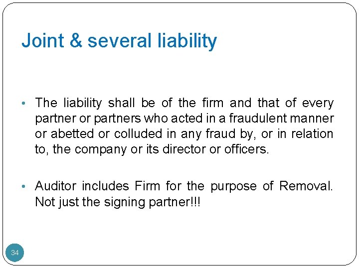 Joint & several liability • The liability shall be of the firm and that