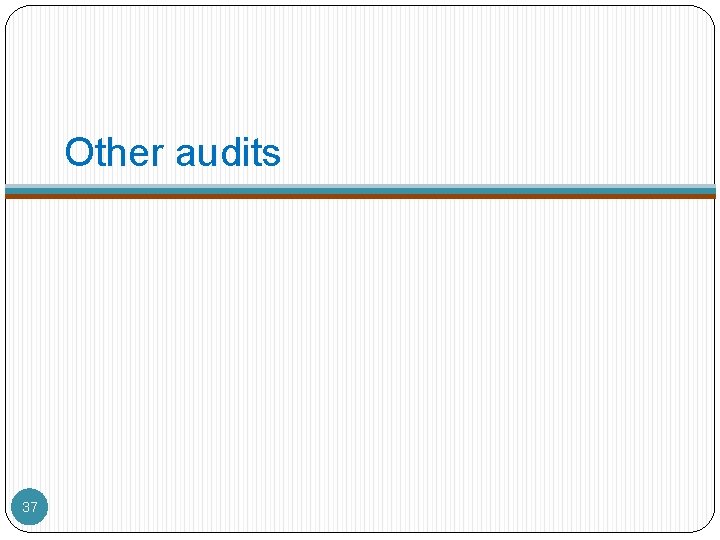 Other audits 37 