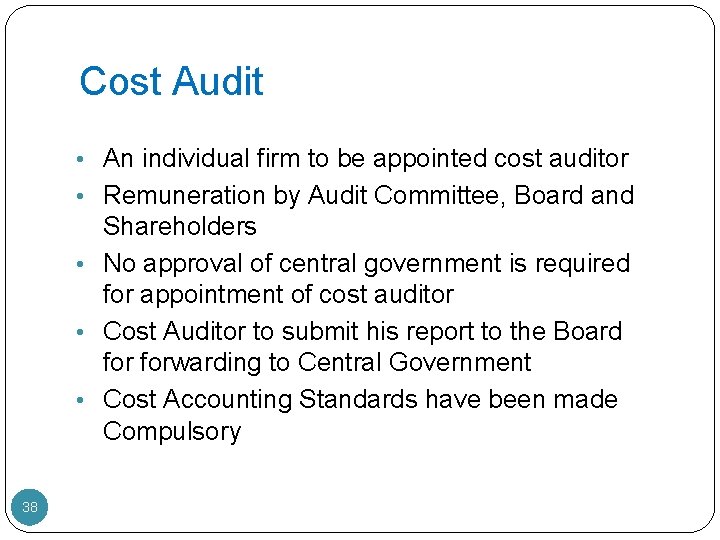 Cost Audit • An individual firm to be appointed cost auditor • Remuneration by