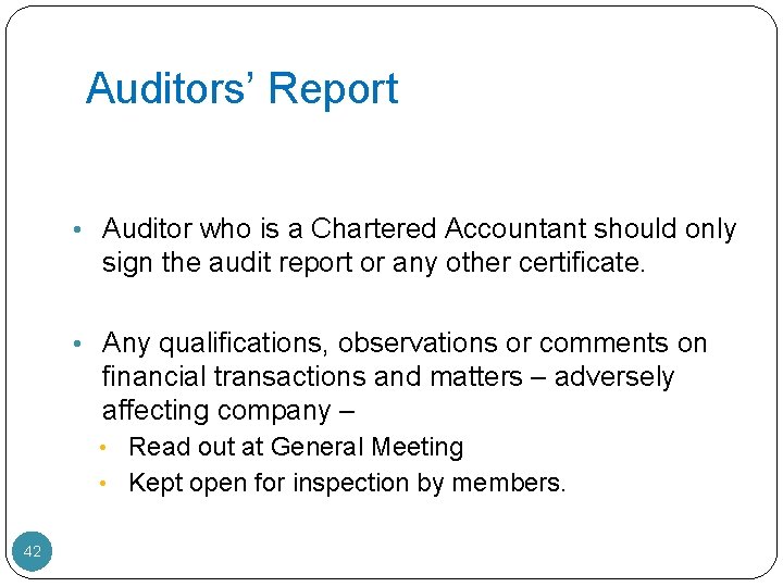 Auditors’ Report • Auditor who is a Chartered Accountant should only sign the audit