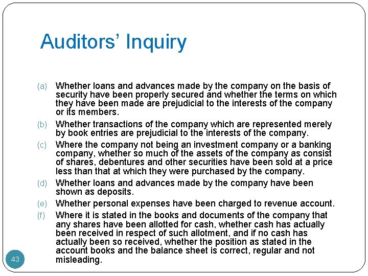 Auditors’ Inquiry (a) (b) (c) (d) (e) (f) 43 Whether loans and advances made