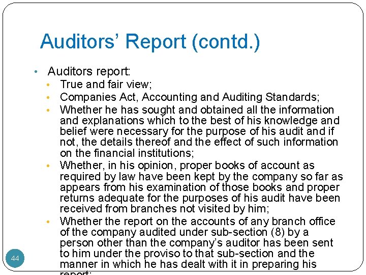 Auditors’ Report (contd. ) • Auditors report: True and fair view; Companies Act, Accounting