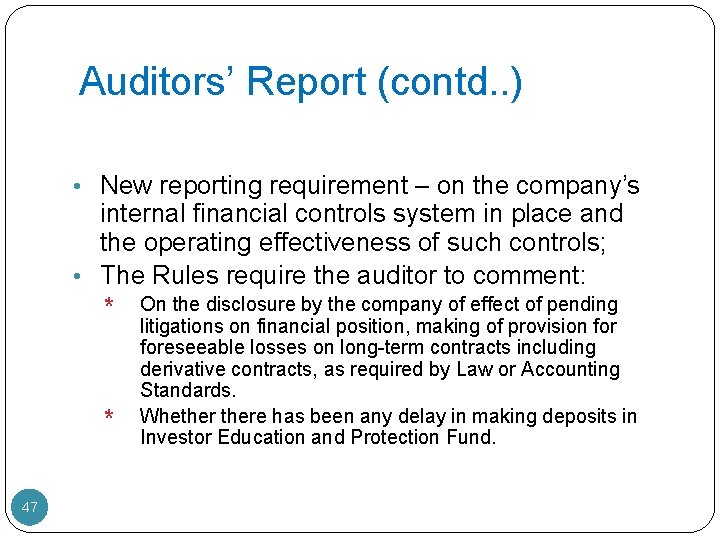 Auditors’ Report (contd. . ) • New reporting requirement – on the company’s internal