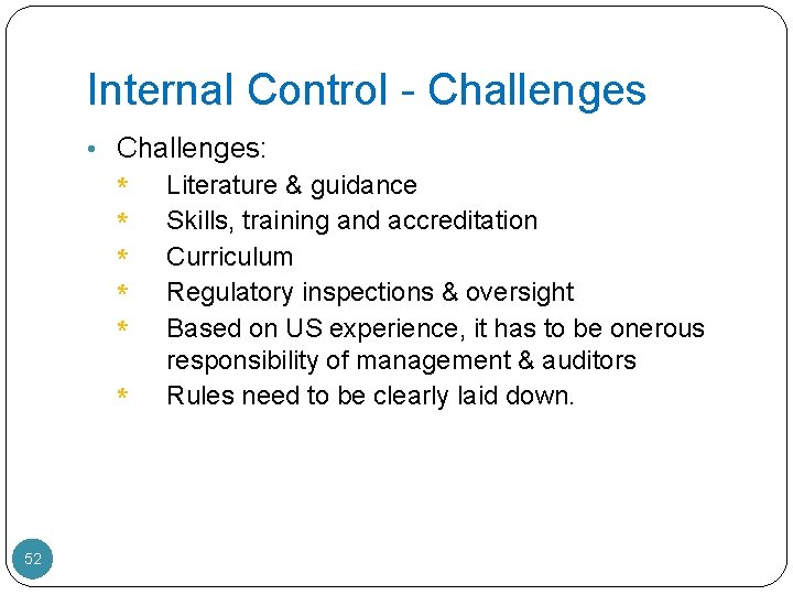 Internal Control - Challenges • Challenges: * * * 52 Literature & guidance Skills,