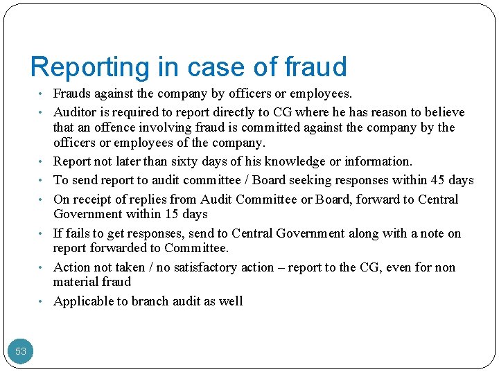 Reporting in case of fraud • Frauds against the company by officers or employees.