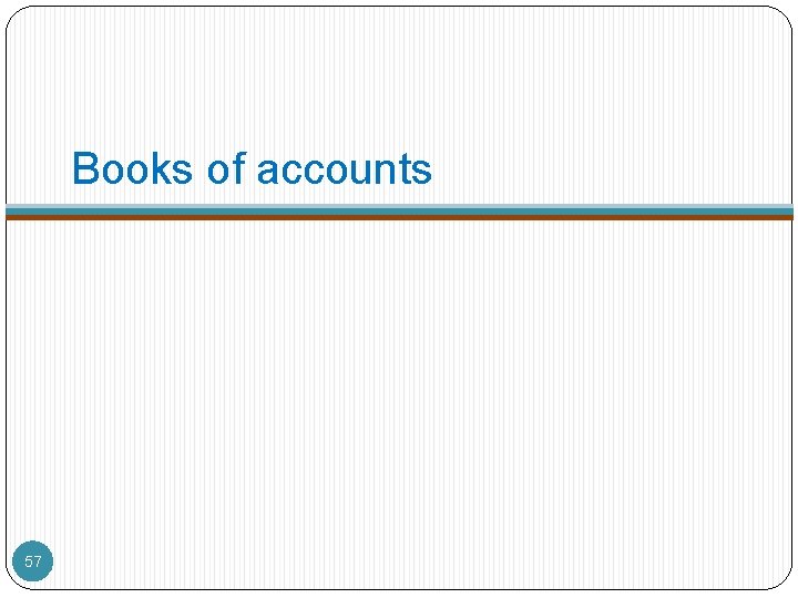 Books of accounts 57 