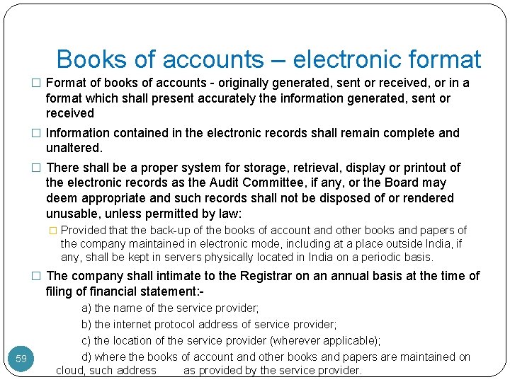 Books of accounts – electronic format � Format of books of accounts - originally