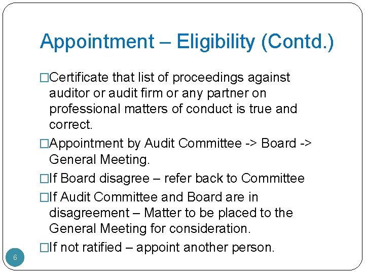 Appointment – Eligibility (Contd. ) �Certificate that list of proceedings against 6 auditor or