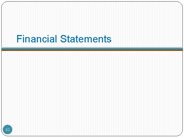 Financial Statements 62 