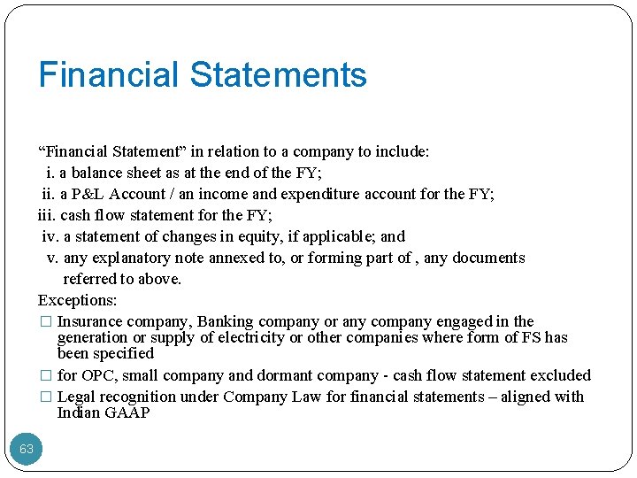 Financial Statements “Financial Statement” in relation to a company to include: i. a balance