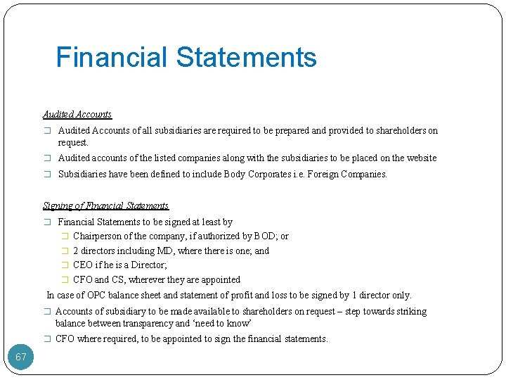 Financial Statements Audited Accounts � Audited Accounts of all subsidiaries are required to be