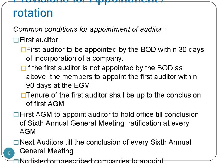 Provisions for Appointment / rotation 8 Common conditions for appointment of auditor : �