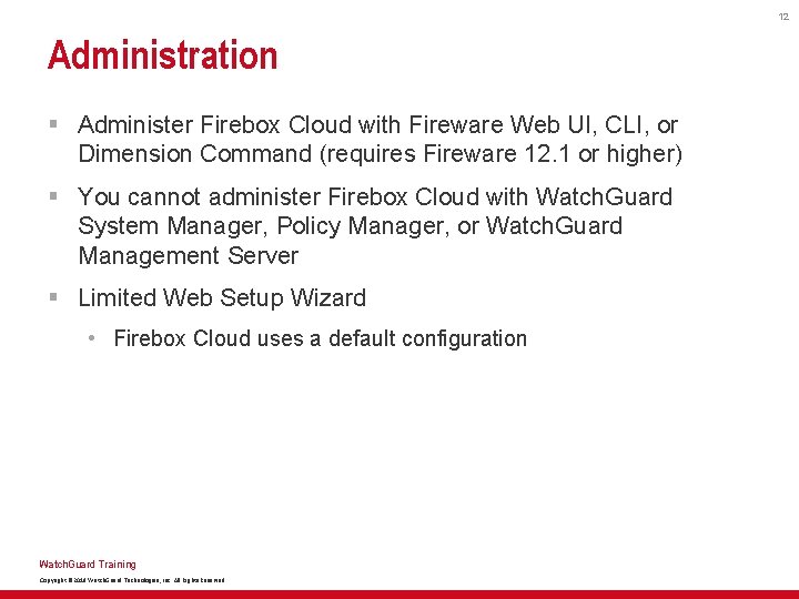 12 Administration § Administer Firebox Cloud with Fireware Web UI, CLI, or Dimension Command