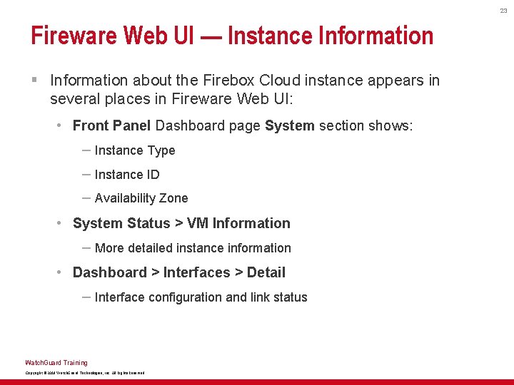 23 Fireware Web UI — Instance Information § Information about the Firebox Cloud instance