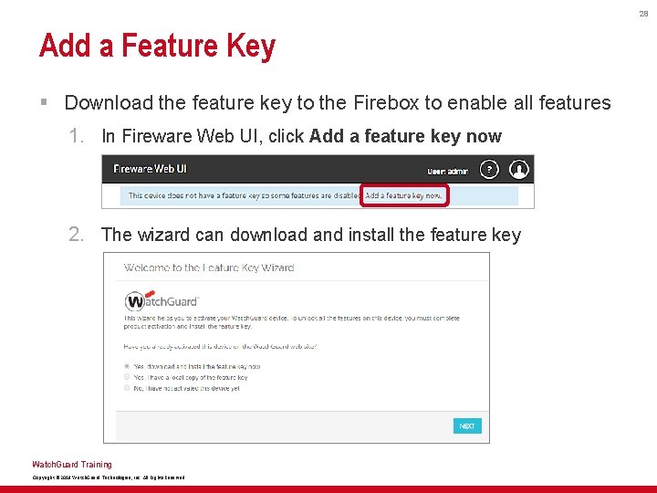 28 Add a Feature Key § Download the feature key to the Firebox to