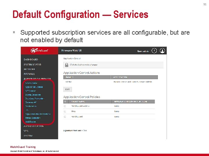 32 Default Configuration — Services § Supported subscription services are all configurable, but are