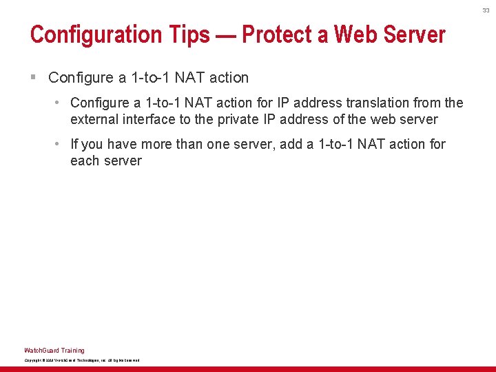 33 Configuration Tips — Protect a Web Server § Configure a 1 -to-1 NAT
