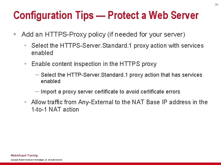 36 Configuration Tips — Protect a Web Server § Add an HTTPS-Proxy policy (if