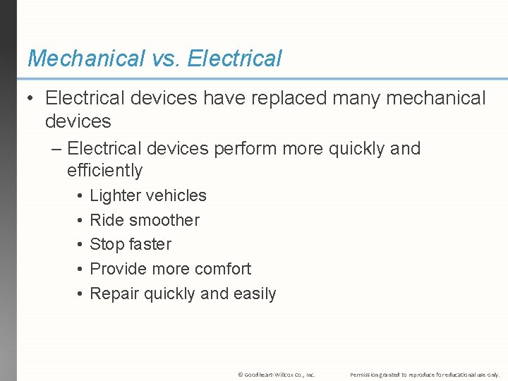 Mechanical vs. Electrical • Electrical devices have replaced many mechanical devices – Electrical devices