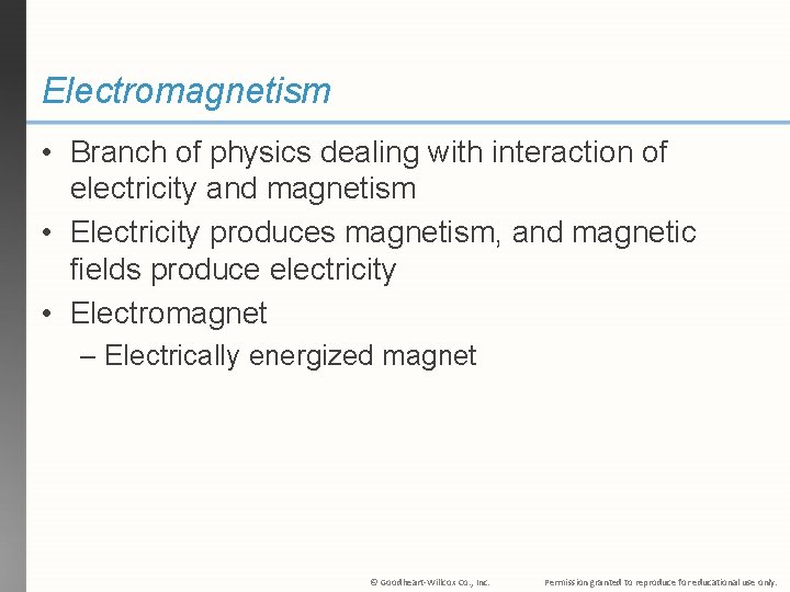 Electromagnetism • Branch of physics dealing with interaction of electricity and magnetism • Electricity
