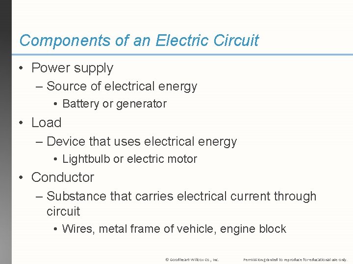 Components of an Electric Circuit • Power supply – Source of electrical energy •