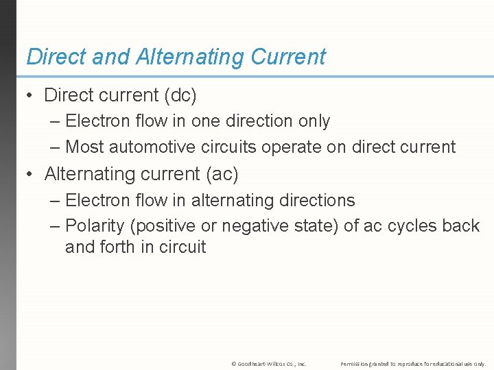 Direct and Alternating Current • Direct current (dc) – Electron flow in one direction