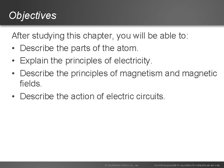 Objectives After studying this chapter, you will be able to: • Describe the parts