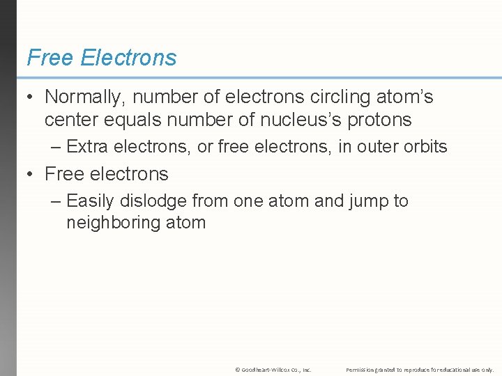 Free Electrons • Normally, number of electrons circling atom’s center equals number of nucleus’s