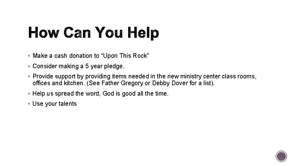 § Make a cash donation to “Upon This Rock” § Consider making a 5