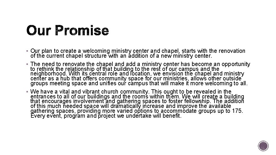 § Our plan to create a welcoming ministry center and chapel, starts with the