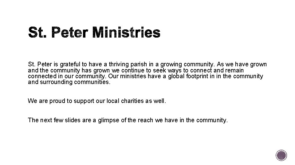 St. Peter is grateful to have a thriving parish in a growing community. As