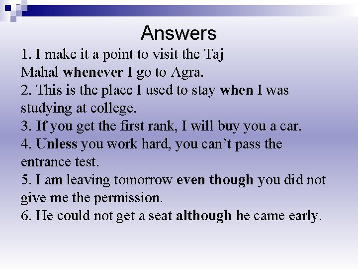 Answers 1. I make it a point to visit the Taj Mahal whenever I