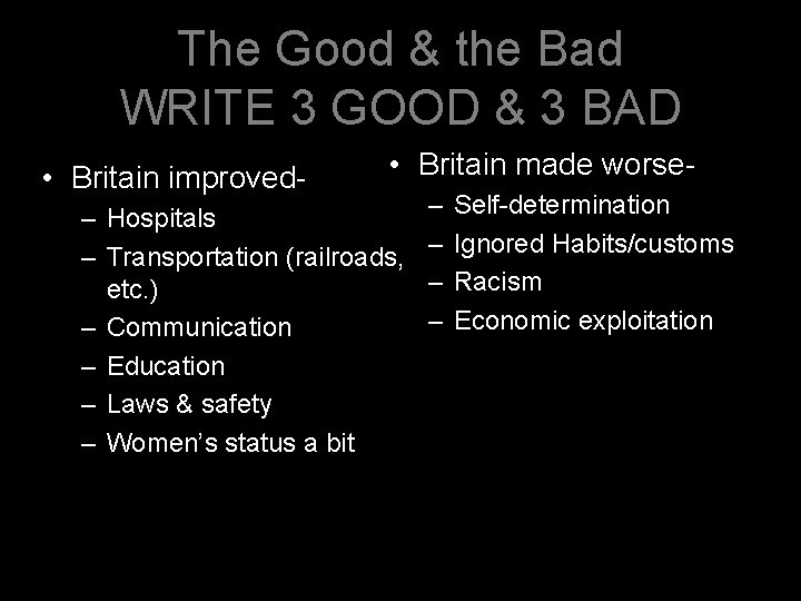 The Good & the Bad WRITE 3 GOOD & 3 BAD • Britain improved-