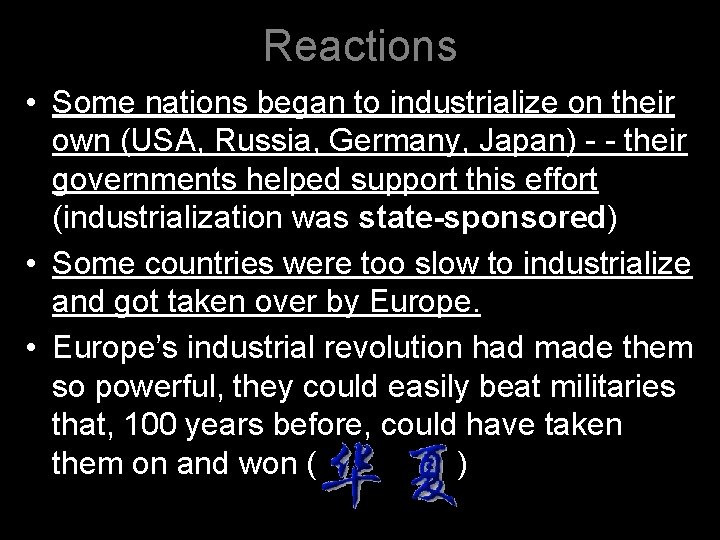 Reactions • Some nations began to industrialize on their own (USA, Russia, Germany, Japan)