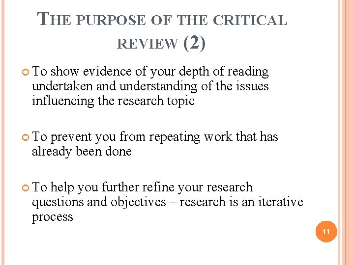 THE PURPOSE OF THE CRITICAL REVIEW (2) To show evidence of your depth of