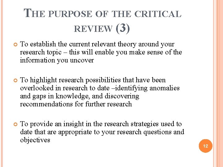 THE PURPOSE OF THE CRITICAL REVIEW (3) To establish the current relevant theory around
