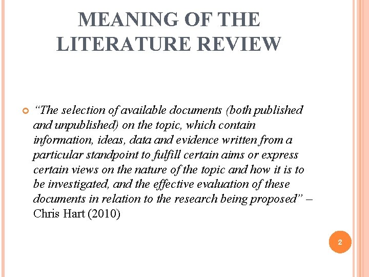 MEANING OF THE LITERATURE REVIEW “The selection of available documents (both published and unpublished)