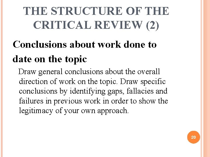 THE STRUCTURE OF THE CRITICAL REVIEW (2) Conclusions about work done to date on