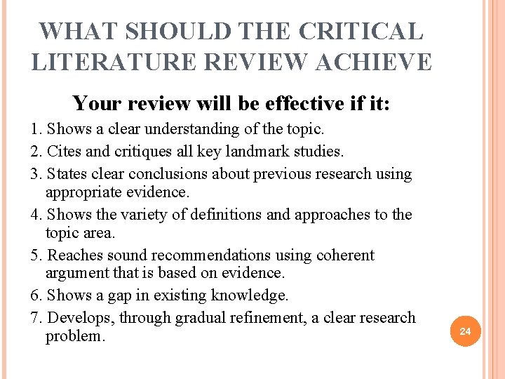 WHAT SHOULD THE CRITICAL LITERATURE REVIEW ACHIEVE Your review will be effective if it: