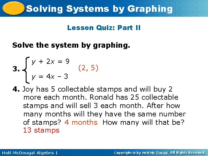 Solving Systems by Graphing Lesson Quiz: Part II Solve the system by graphing. 3.