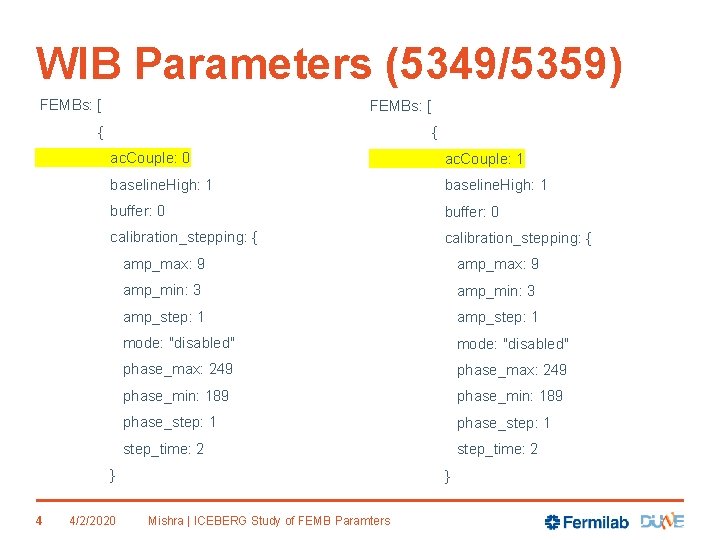 WIB Parameters (5349/5359) FEMBs: [ { { ac. Couple: 0 ac. Couple: 1 baseline.