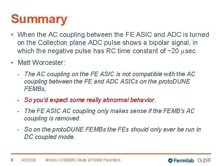 Summary • When the AC coupling between the FE ASIC and ADC is turned