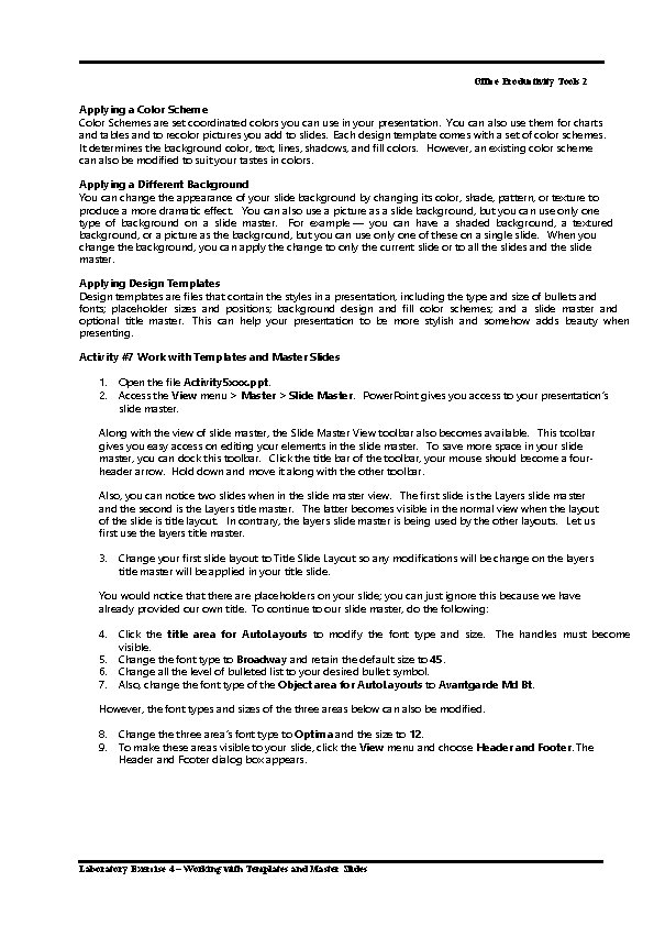 Office Productivity Tools 2 Applying a Color Schemes are set coordinated colors you can