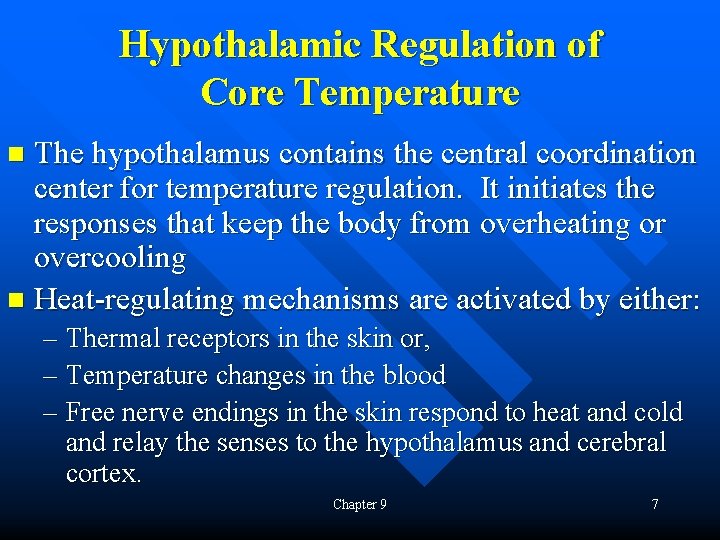 Hypothalamic Regulation of Core Temperature The hypothalamus contains the central coordination center for temperature
