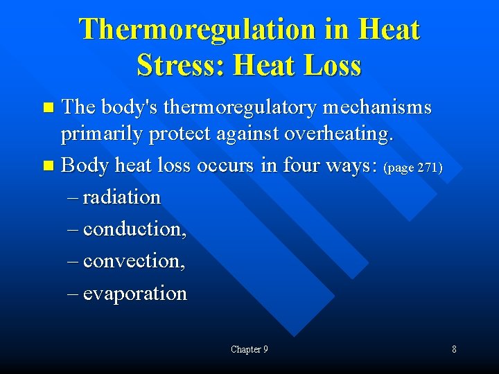 Thermoregulation in Heat Stress: Heat Loss The body's thermoregulatory mechanisms primarily protect against overheating.
