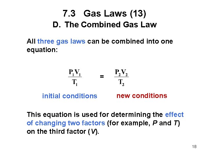 7. 3 Gas Laws (13) D. The Combined Gas Law All three gas laws