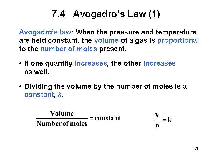 7. 4 Avogadro’s Law (1) Avogadro’s law: When the pressure and temperature are held